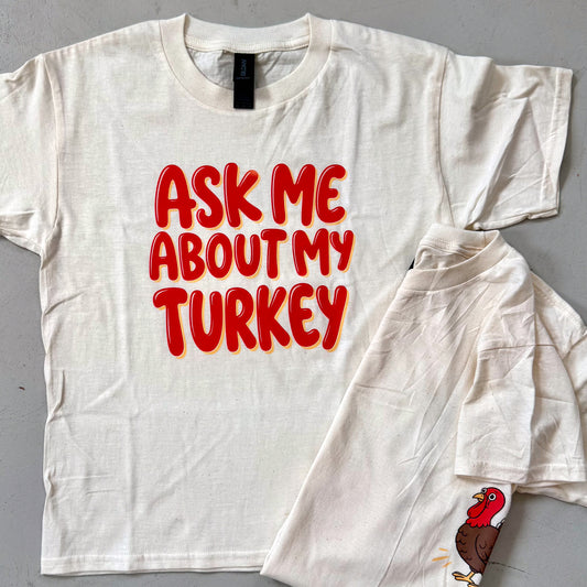 Ask Me About My Turkey Kids + Toddler Tee
