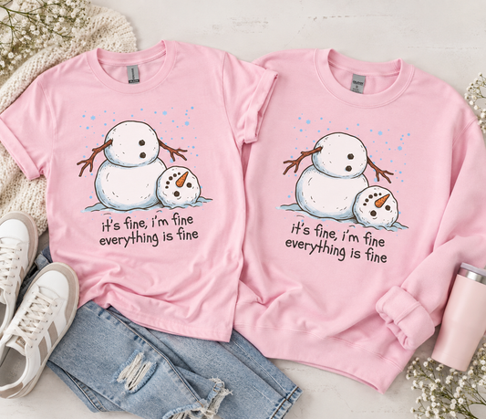 It's Fine Snowman Tee or Sweatshirt